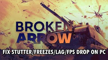 Fix Broken Arrow Stuttering, Freezing, Lagging or FPS Drop On PC
