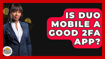 Is Duo Mobile A Good 2FA App? - CryptoBasics360.com