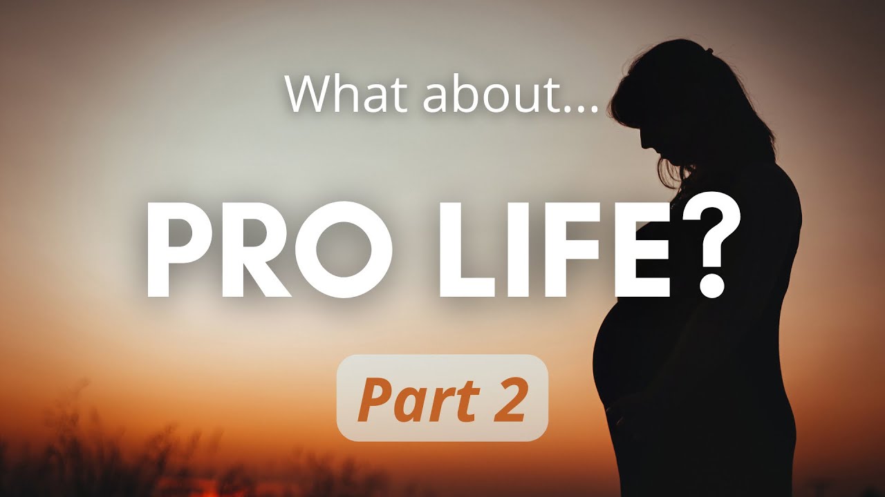 Pro Life : Making the Case - Part 2 - YouTube