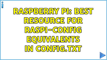 Raspberry Pi: Best resource for raspi-config equivalents in config.txt (2 Solutions!!)