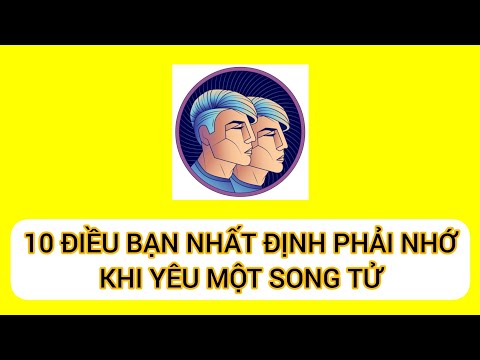 10 điều bạn nhất định phải nhớ khi yêu một Song Tử | 12 cung hoàng đạo