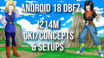 Android 18 DBFZ J.214M Corner Soft/Sliding Knockdown Setups/Oki/Concepts