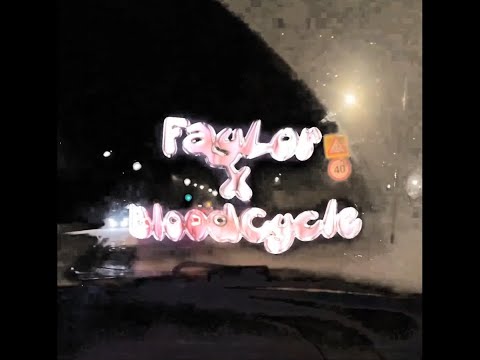 FayLor - Bloodcyclё (SNIPPET 2024)