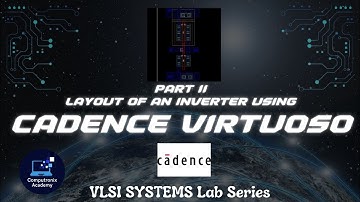 Creating the Layout of an Inverter using Cadence Virtuoso: VLSI Systems Lab Series 3b