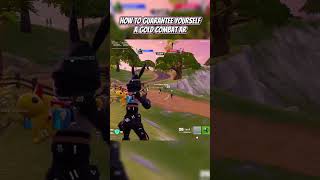 Guarantee yourself of gold combat! 🤩 #fortniteclips #fortnitetips #fortnitetipsandtricks