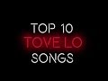 The 10 Best Tove Lo Songs