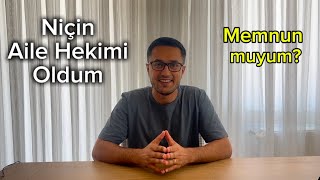 Niçin Aile Hekimi Oldum - Memnun Muyum?