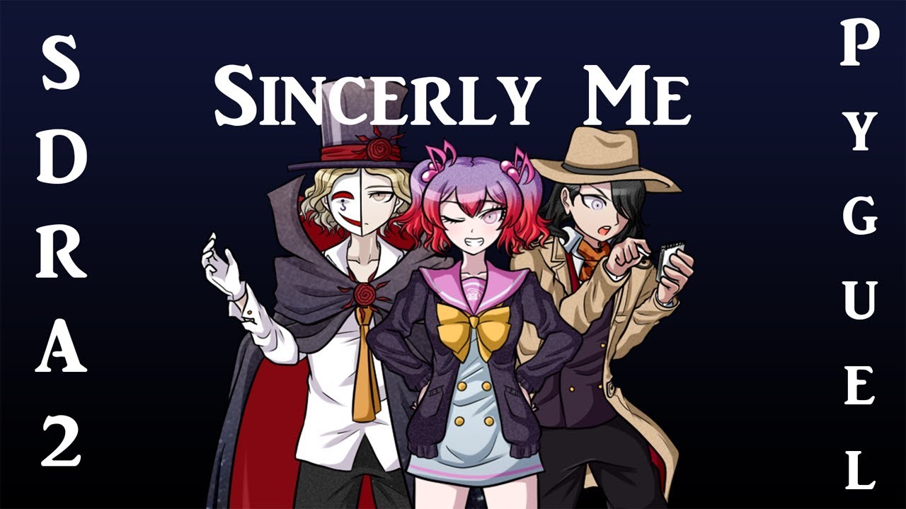 Sincerely Me - SDRA2 [Contains Spoilers]