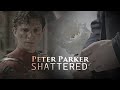 Peter Parker ✧ Shattered