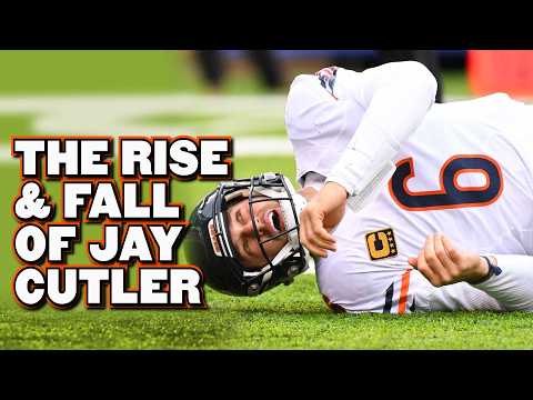 The Rise & Fall of Jay Cutler