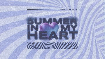 Jorden Dux - Summer In My Heart | Lyric Video