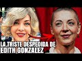 La MUERTE de EDITH GONZÁLEZ como NUNCA te la CONTARON - DOCUMENTAL