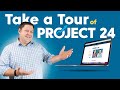 Take a Tour of Project 24!