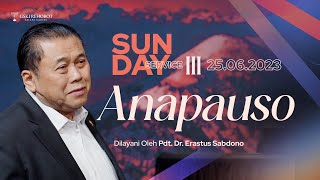 ANAPAUSO | Pdt. Dr. Erastus Sabdono | SS III - 25 Juni 2023 | 17.30 WIB