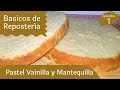 Bizcocho de Vainilla y Mantequilla / Basicos de la Repostería Ep.1