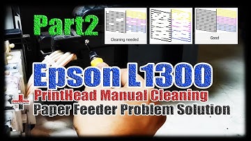 Part2 Epson L1300 PrintHead Manual Cleaning and Paper Feeder Problem Solution