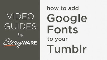 How to Add Custom Google Fonts to Your Tumblr Blog - from Storyware