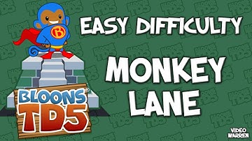 Monkey Lane - Easy - Bloons Tower Defense 5