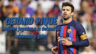 Gerard Piqué: Sus Mejores Jugadas a la Defensiva, Pases y Goles