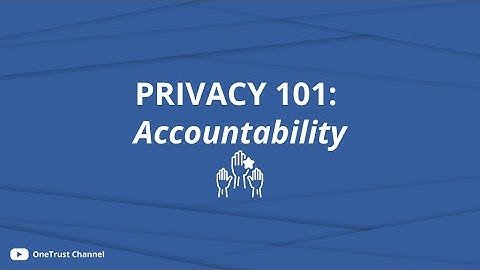 Privacy 101: Accountability