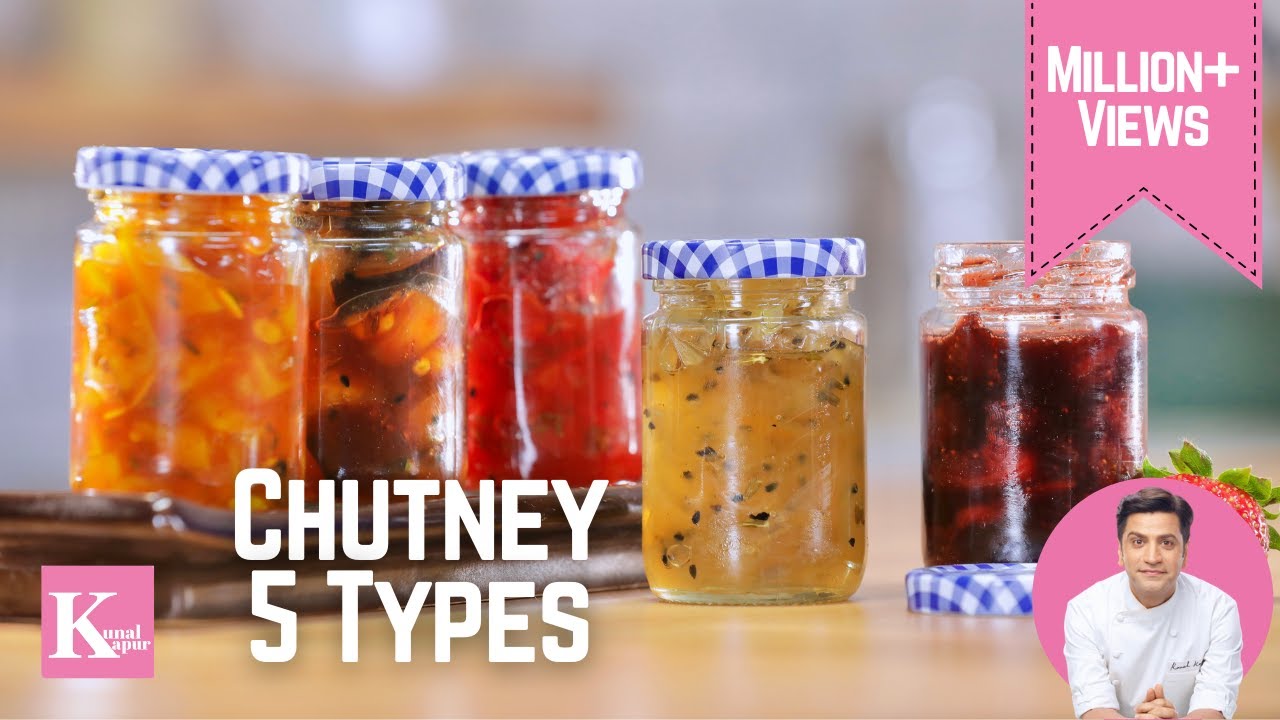 5 Quick Chutney Recipes ५ आसान चटनी रेसिपी | Kunal Kapur Aam, Papaya, Baingan, Strawberry, Tomato | Kunal Kapoor