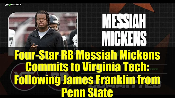 Four-Star RB Messiah Mickens Commits to Virginia Tech: Following James Franklin from Penn State