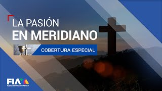 EN VIVO | La Pasión de Cristo en Hechos Meridiano, Viacrucis de Iztapalapa