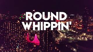 A Chal - Round Whippin&#39; (Lyric Video)