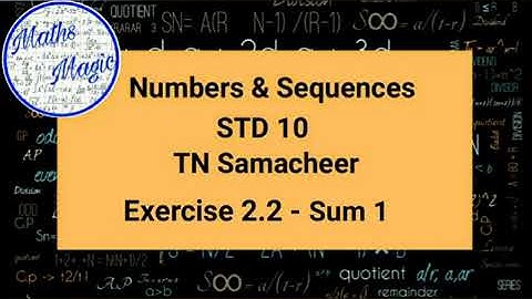 Numbers and Sequences|10th Maths |TN Samacheer|Exercise 2.2 |Maths Magic |sum 1