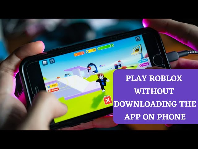 How to Play ROBLOX without Downloading It on Phone, Play Roblox Online