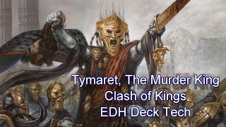 EDH Deck-tech "Clash of Kings" Tymaret, The Murder King