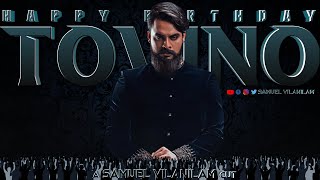 Tovino Thomas Birthday Special Mashup Tribute Samuel Vilanilam 4K Jan21 2K21