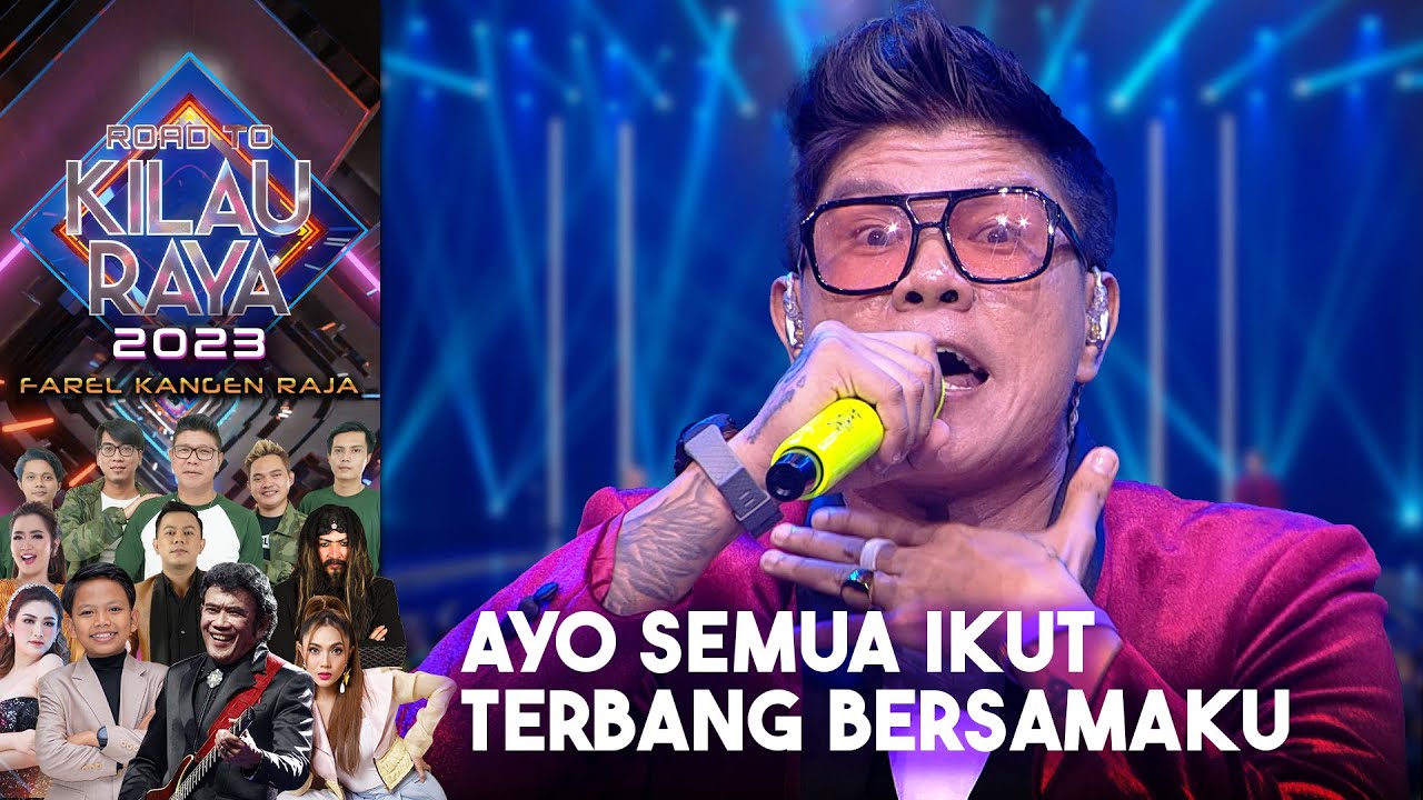 Kangen Band - Terbang Bersamaku  | ROAD TO KILAU RAYA FAREL KANGEN RAJA