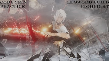 Code Vein - Practice Highlight - NG+6 1H Sword Build