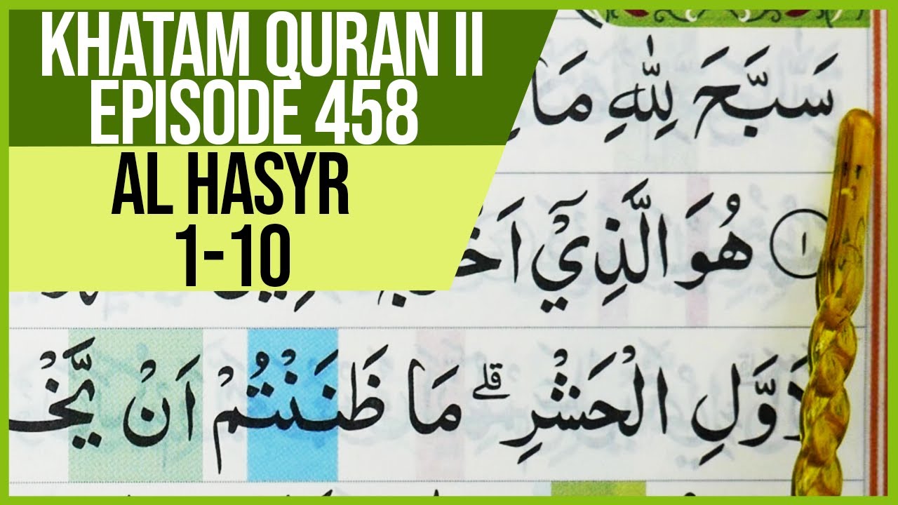 KHATAM QURAN II SURAH AL HASYR AYAT 1 10 TARTIL  BELAJAR MENGAJI PELAN PELAN EP 458