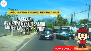 ⏩POP SUNDA LAWAS COVER | Lagu Sunda di Perjalanan | Musik Sunda Perjalanan #popsunda #musiksunda