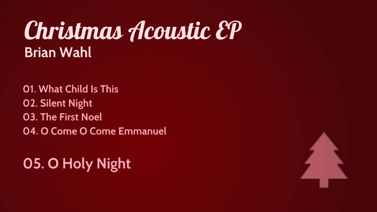 O Holy Night (acoustic) - Brian Wahl w/ chord chart - YouTube