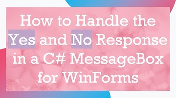 How to Handle the Yes and No Response in a C#  MessageBox for WinForms