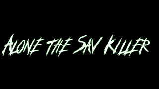 Alone the “SAV” killer (AS level Media studies Opening sequence)