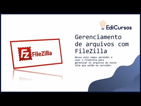 Aula 32 - Gerenciamento de arquivos com FileZilla