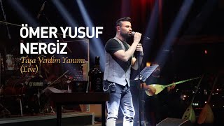 ÖMER YUSUF NERGİZ - Taşa Verdim Yanımı (Konser/Live) Resimi