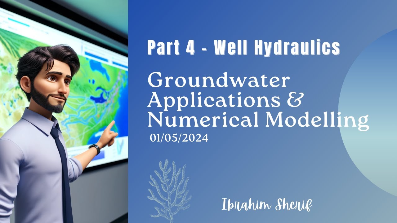 تطبيقات المياه الجوفية والنمذجة العددية (الجزء 4) | ابراهيم شريف - Groundwater App & Modelling
