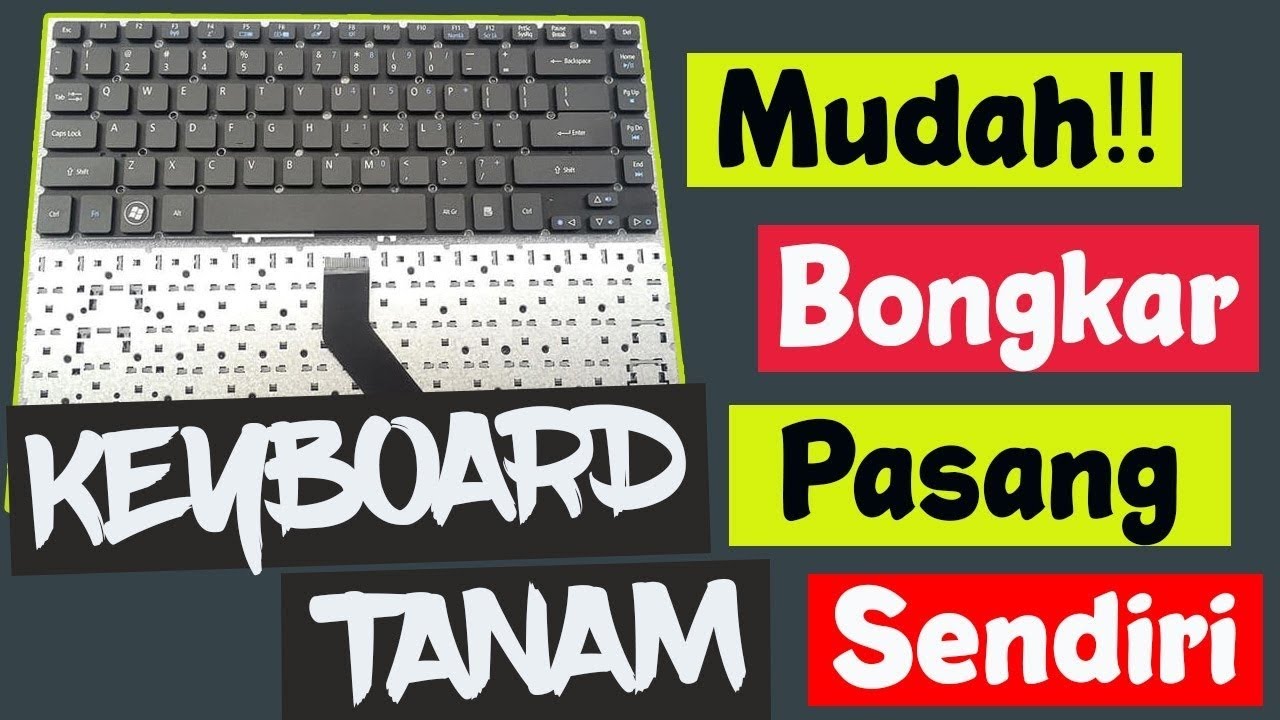 Proses Cara Mengganti Keyboard Tanam Laptop Terbaru 2020 Acer V5 431 Laptop Spek Editing Video Youtube