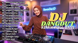 DJ DANGDUT LAWAS REMIX SLOW FULL BASS || DJ AKHIR SEBUAH CERITA | DJ SECANGKIR MADU MERAH