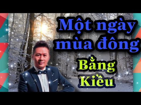 Video MỘT NGÀY MÙA ĐÔNG - BẰNG KIỀU ( BẢN GỐC BEST ) - youtube