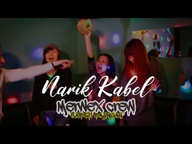 Narik Kabel - Merwex Crew ft Annicha class=