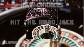 Ray Charles - hit the road Jack (slowed version) ©slowed music