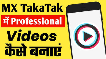 MX TakaTak Me Video Kaise Banaye | How To Make MX TakaTak Videos In Hindi