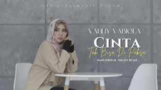 VANNY VABIOLA - CINTA TAK BISA DI PAKSA