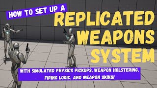 How To Set Up A Replicated Weapons System With Simulated Physics Pickups - Unreal Engine 5 Tutorial